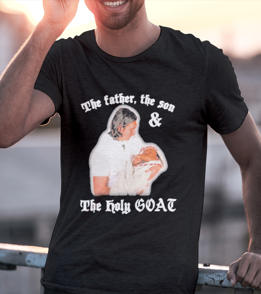 Lionel Messi The Father The Son And The Holy GOAT Iconic Football Legend Moment T-Shirt