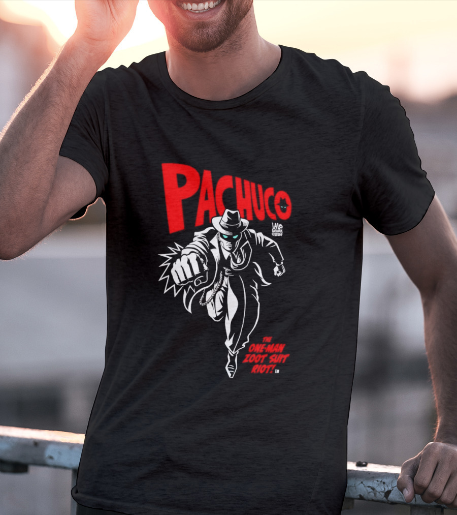Pachuco Lalo Alcaraz The One Man Zoot Suit Riot T-Shirt