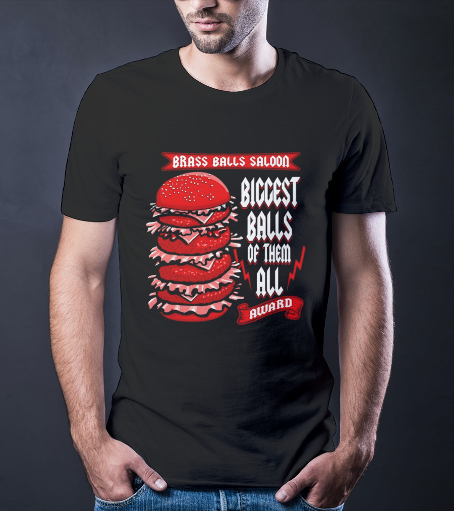 Brass Balls Saloon Biggest Balls Of Them All Award Burger Tower T-Shirt