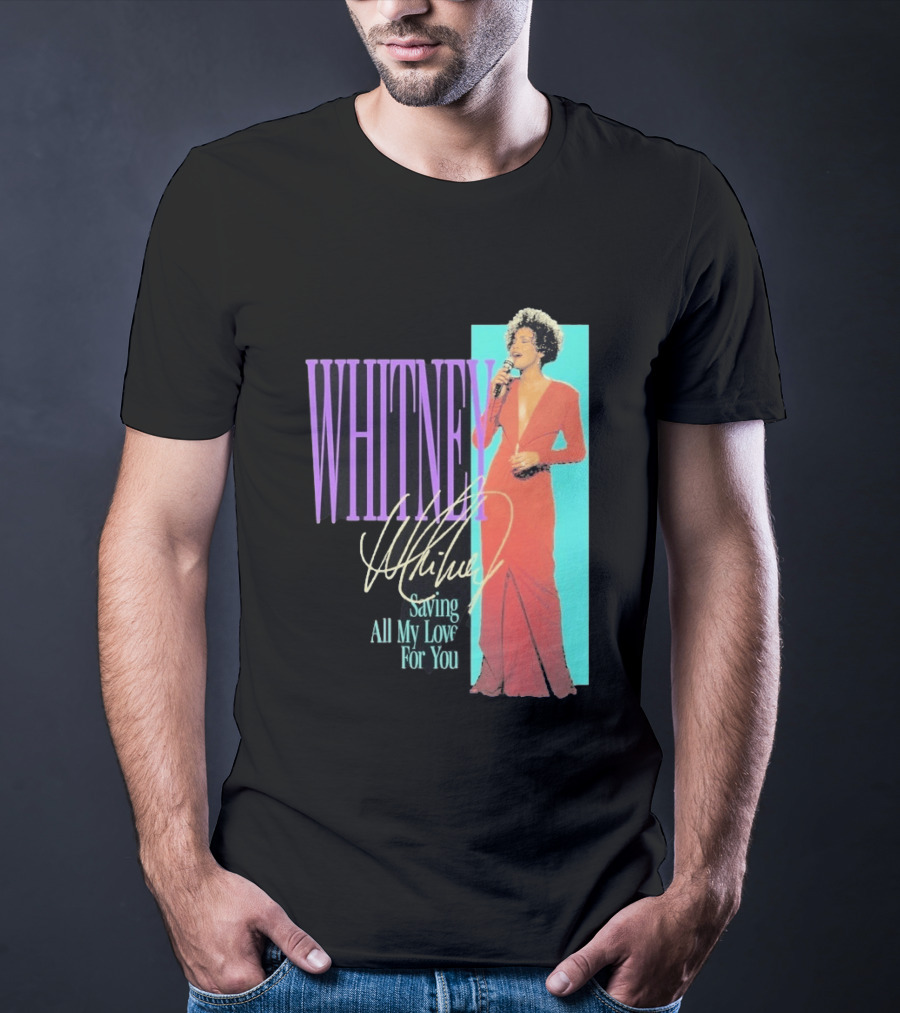 Whitney Houston Saving All My Love For You Nostalgic T-Shirt