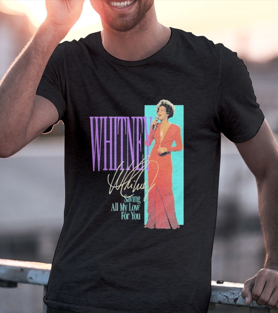 Whitney Houston Saving All My Love For You Nostalgic T-Shirt