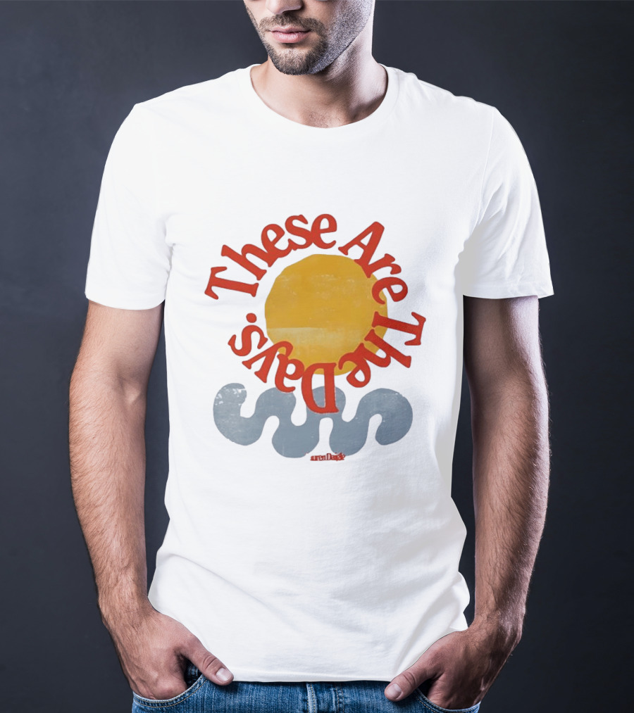 These Are The Days Sun Wave Lauren Daigle T-Shirt