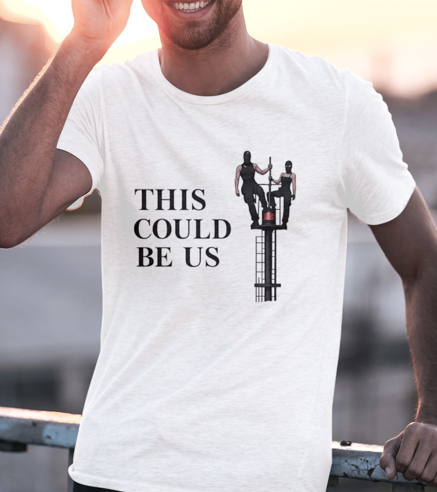 This Could Be Us Funny Relationship Goals Tower Climbing T-Shirt