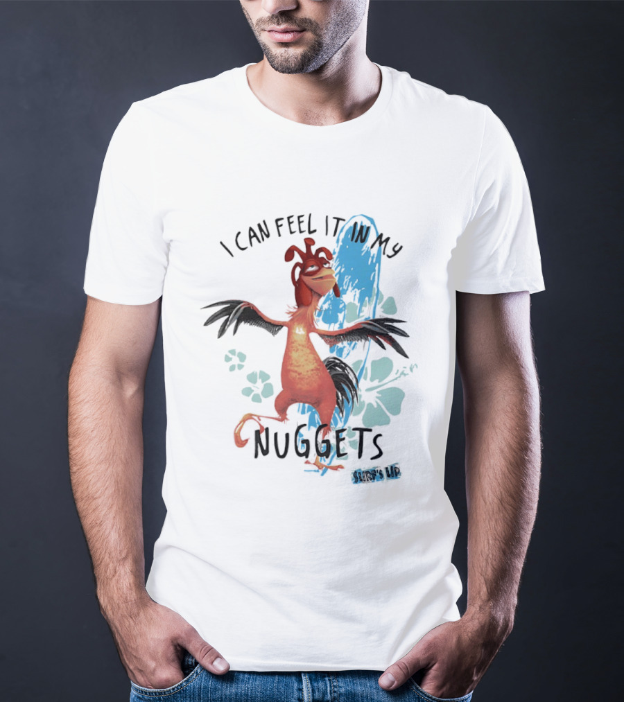 Chicken Joe I Can Feel It In My Nuggets Surf's Up Splash Fun T-Shirt