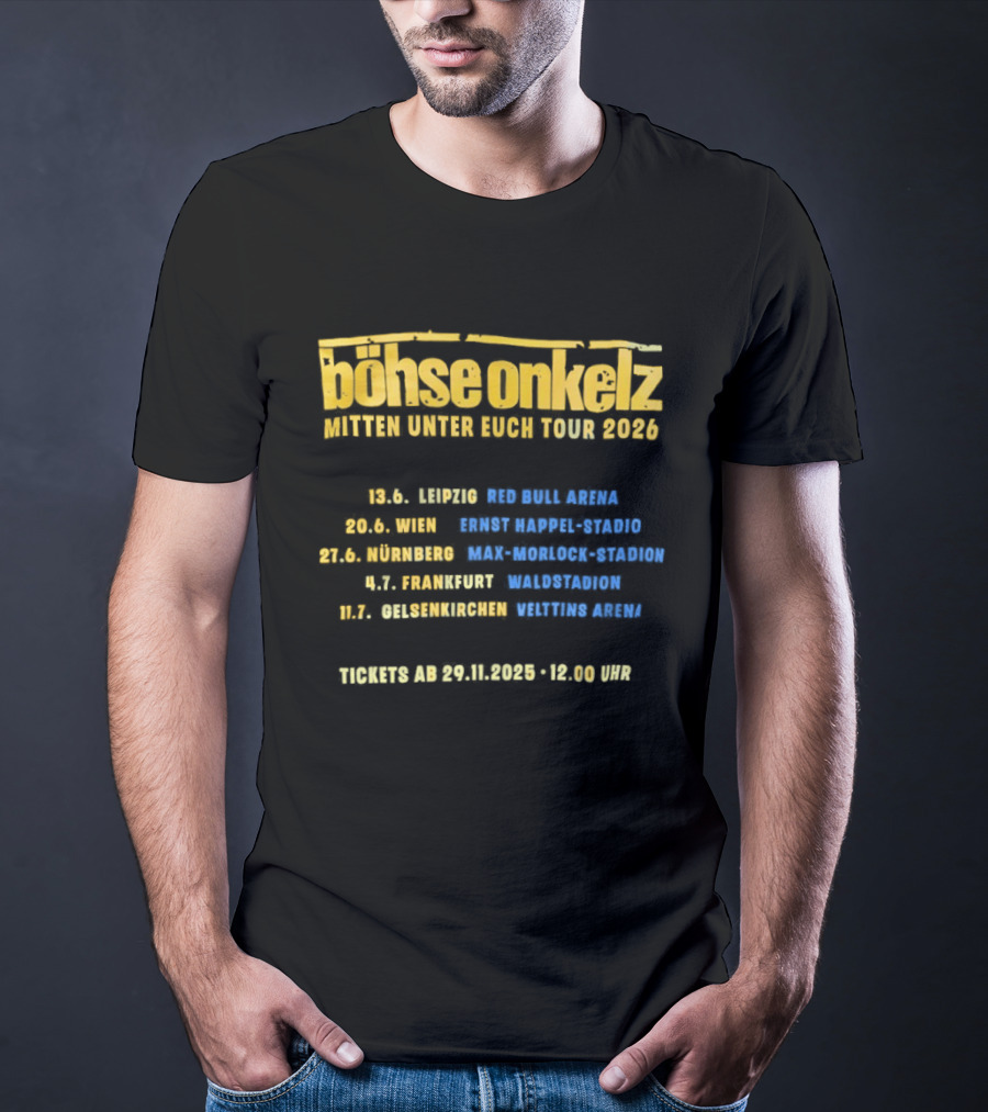 Böhse Onkelz Mitten Unter Euch Tour 2026 Dates And Venues For Leipzig Wien Nürnberg Frankfurt Gelsenkirchen Concert Tickets T-Shirt