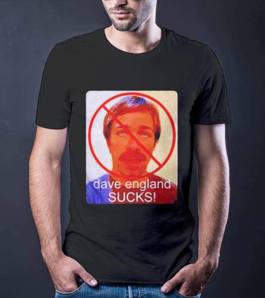 Dave England Sucks Jackass Stuntman Comedy No T-Shirt
