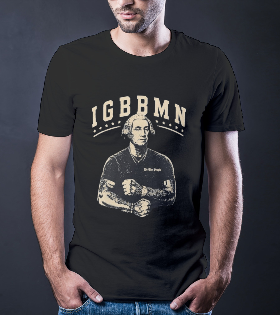 George Washington IGBBMN We The People Tattooed American Revolution T-Shirt