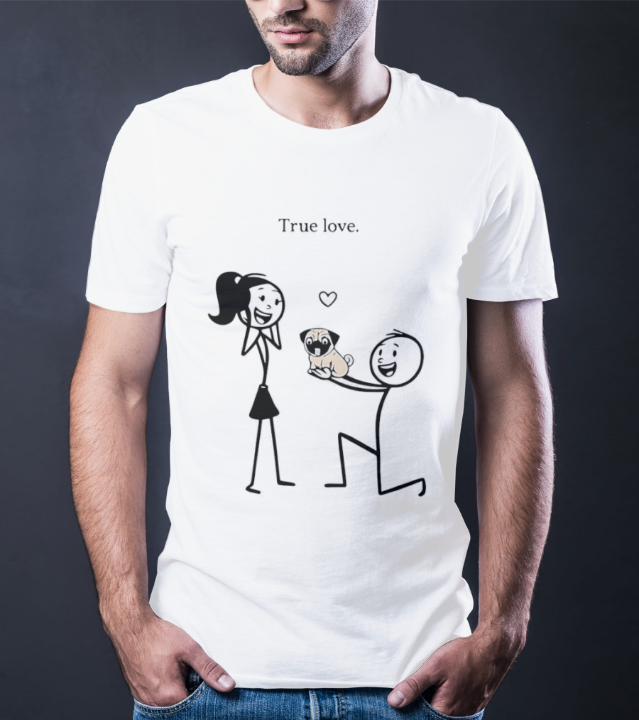 True Love Stick Figure Couple With Pug Proposal T-Shirt