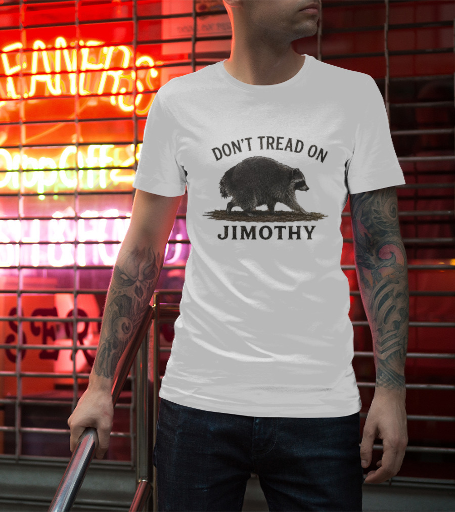 Don't Tread On Jimothy Raccoon T-Shirt