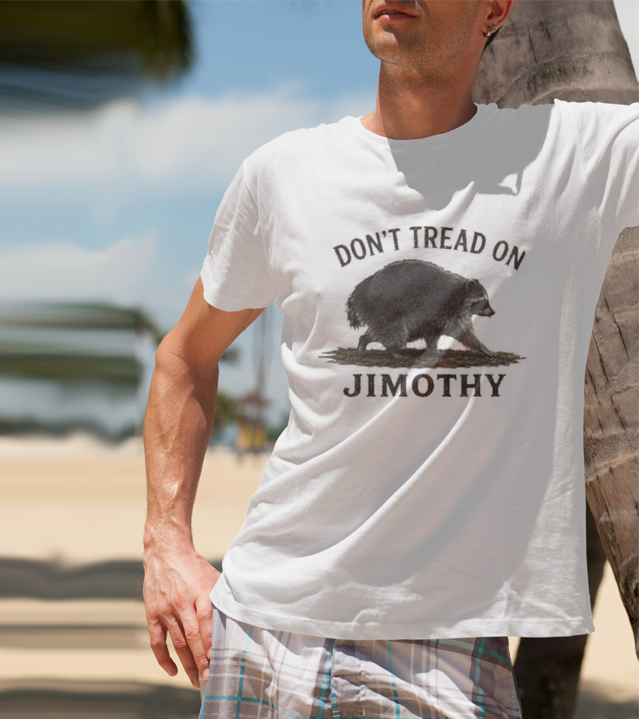 Don't Tread On Jimothy Raccoon T-Shirt