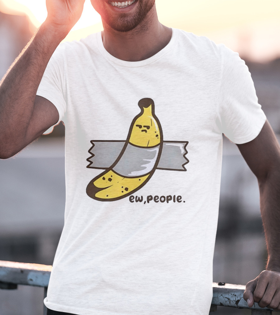 Ew People Taped Banana Quirky Humor T-Shirt