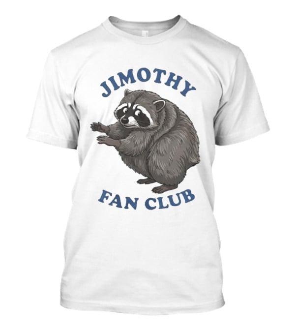 Jimothy Raccoon Fan Club T-Shirt