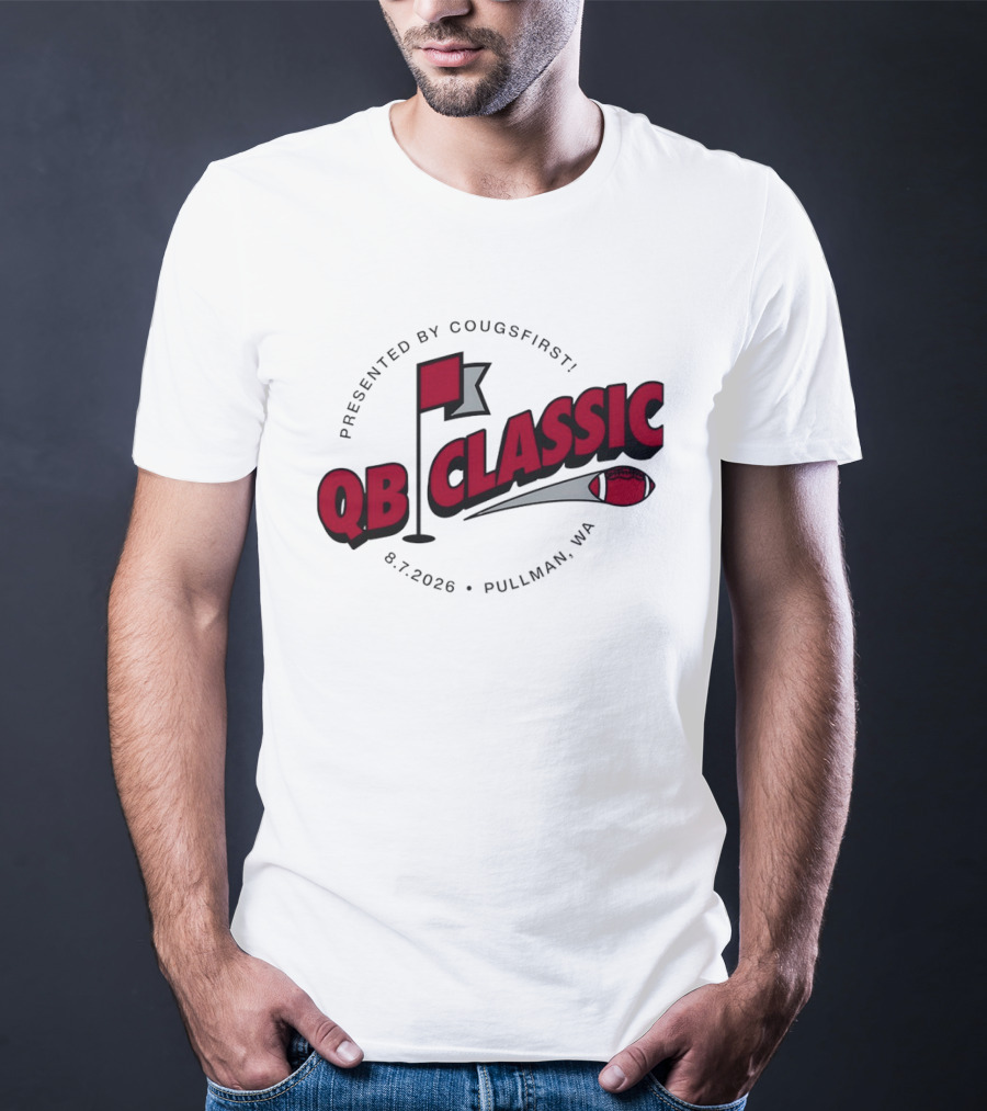 QB Classic Presented By CougsFirst 8.7.2026 Pullman WA Football T-Shirt