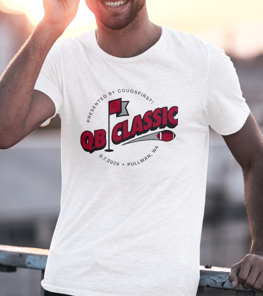 QB Classic Presented By CougsFirst 8.7.2026 Pullman WA Football T-Shirt