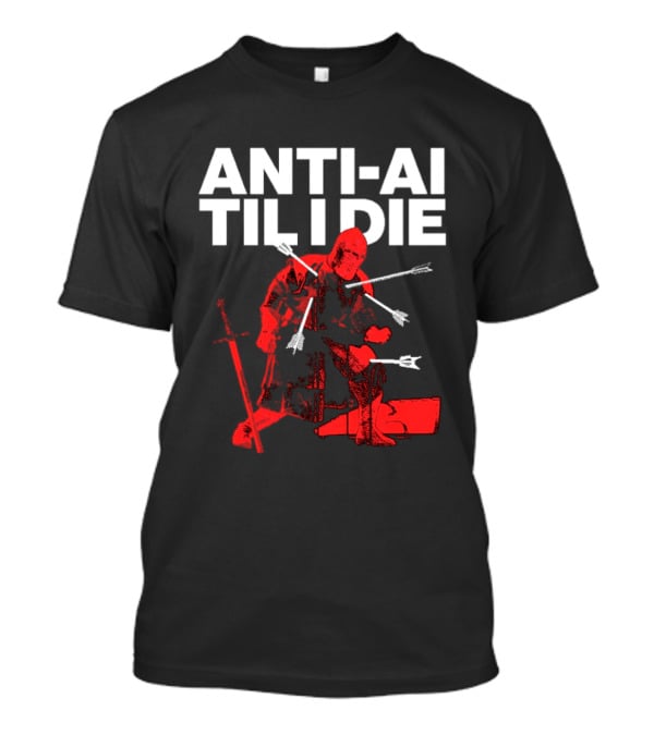ANTI AI TIL I DIE Knight Pro Human Technology Protest T-Shirt
