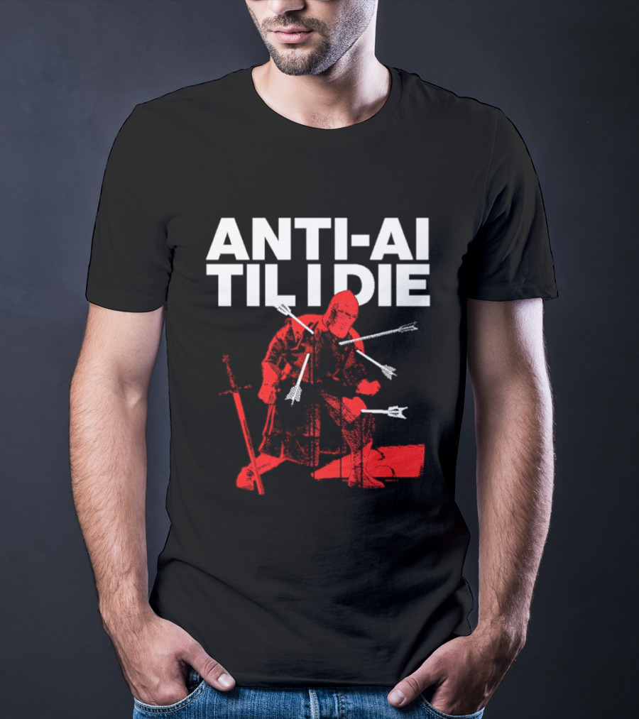 ANTI AI TIL I DIE Knight Pro Human Technology Protest T-Shirt