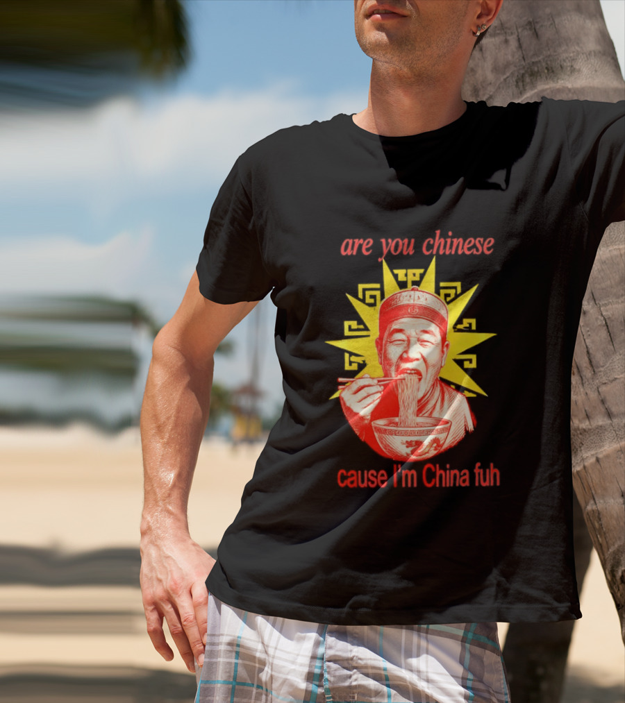 Are You Chinese Cause I'm China Fuh Asian Noodle Bowl T-Shirt