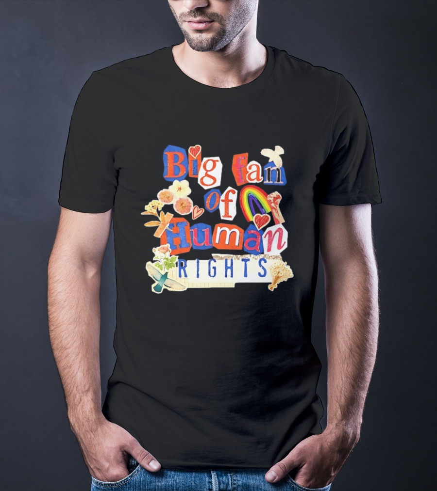Big Fan Of Human Rights Colorful Collage With Rainbow Fist Flowers And Hearts T-Shirt