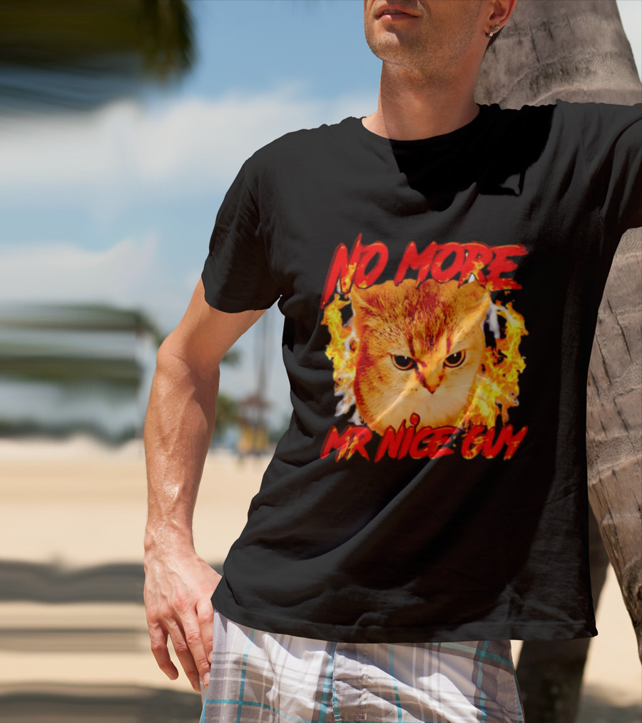No More Mr Nice Guy Cat Surrounded By Flames T-Shirt