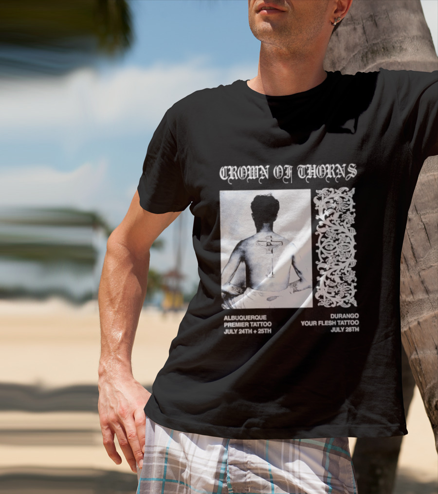 Crown Of Thorns Tattoo Event Albuquerque Premier Durango Your Flesh July Dates T-Shirt