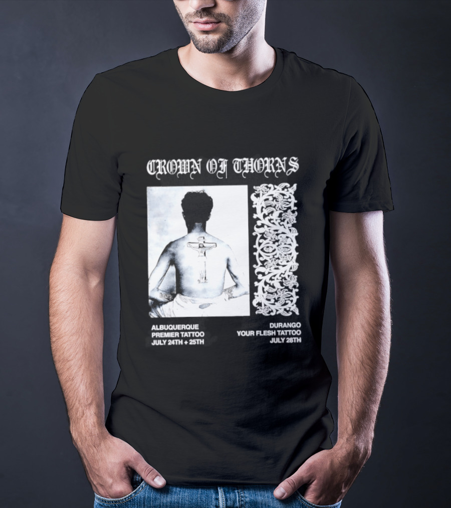 Crown Of Thorns Tattoo Event Albuquerque Premier Durango Your Flesh July Dates T-Shirt
