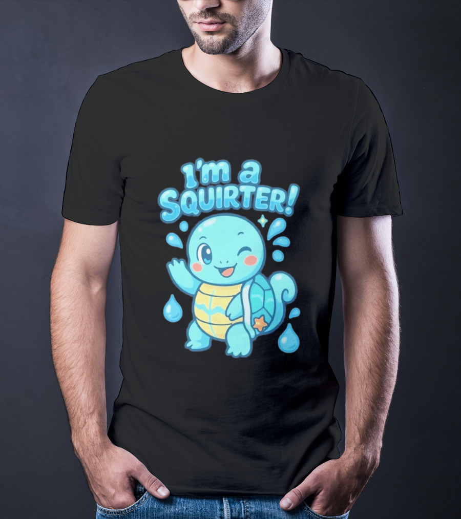 I'm A Squirter Cartoon Turtle Water Drops T-Shirt