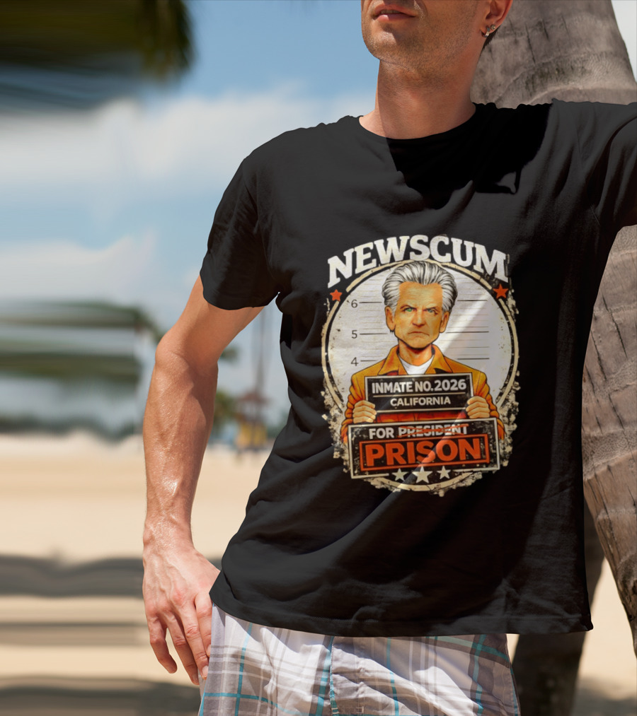 Newscum Gavin Newsom Inmate No 2026 California Prison For President T-Shirt