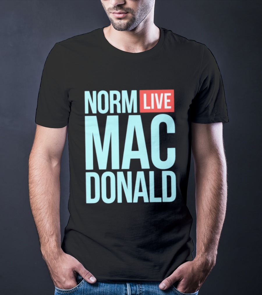 Norm Live Mac Donald Comedy Stand Up T-Shirt