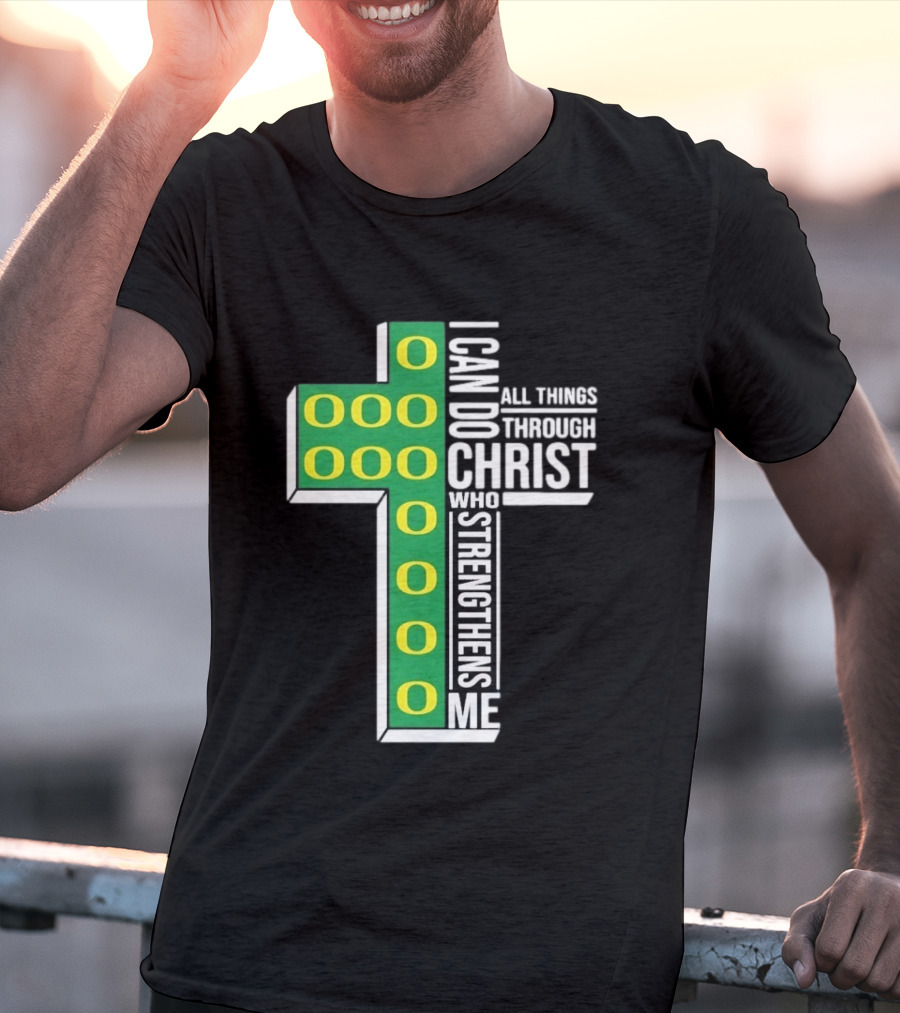 Oregon Ducks I Can Do All Things Through Christ Who Strengthens Me T-Shirt