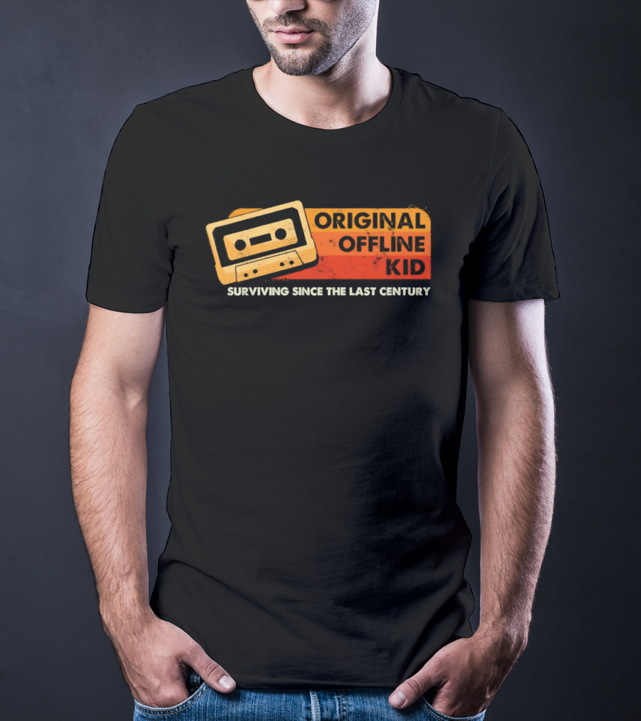 Original Offline Kid Cassette Surviving Since The Last Century T-Shirt