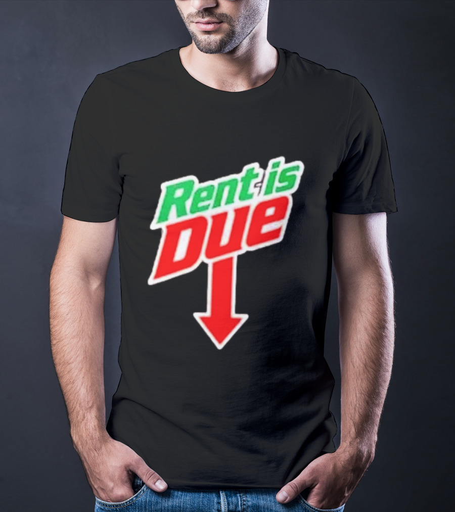 Rent Is Due Mountain Dew T-Shirt