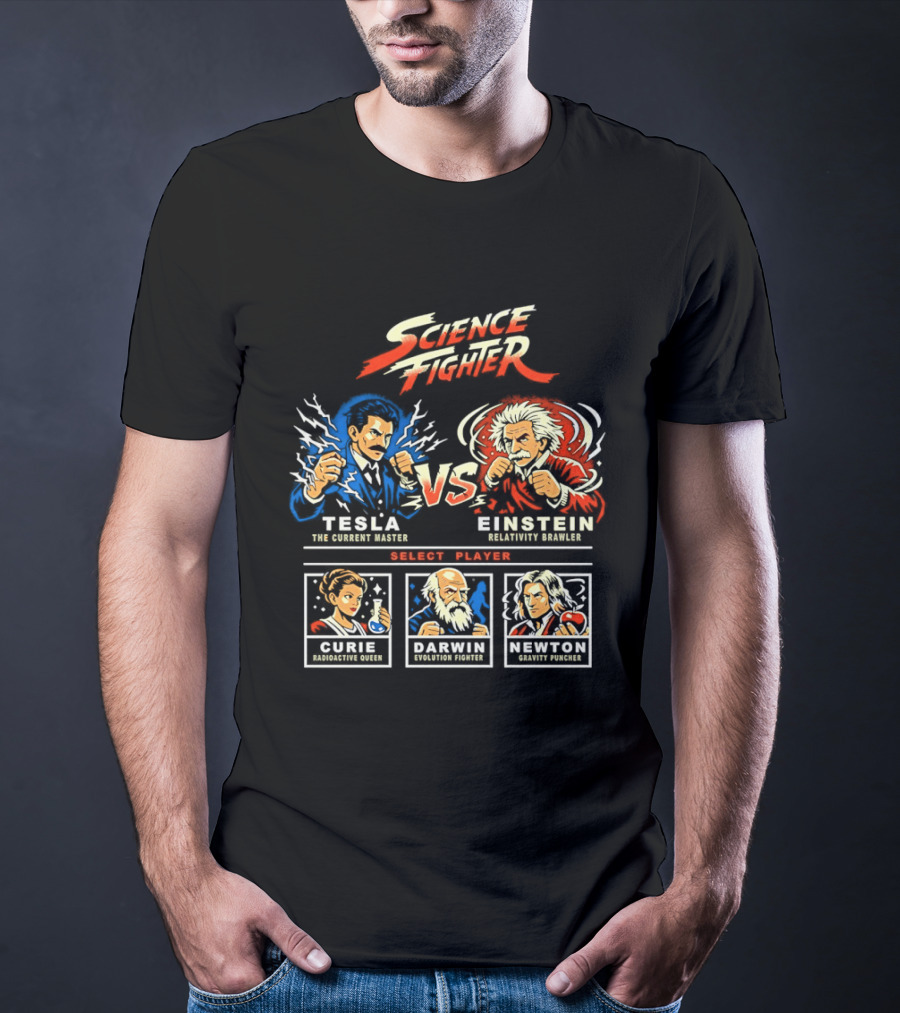 Science Fighter Tesla VS Einstein Select Player Curie Darwin Newton T-Shirt