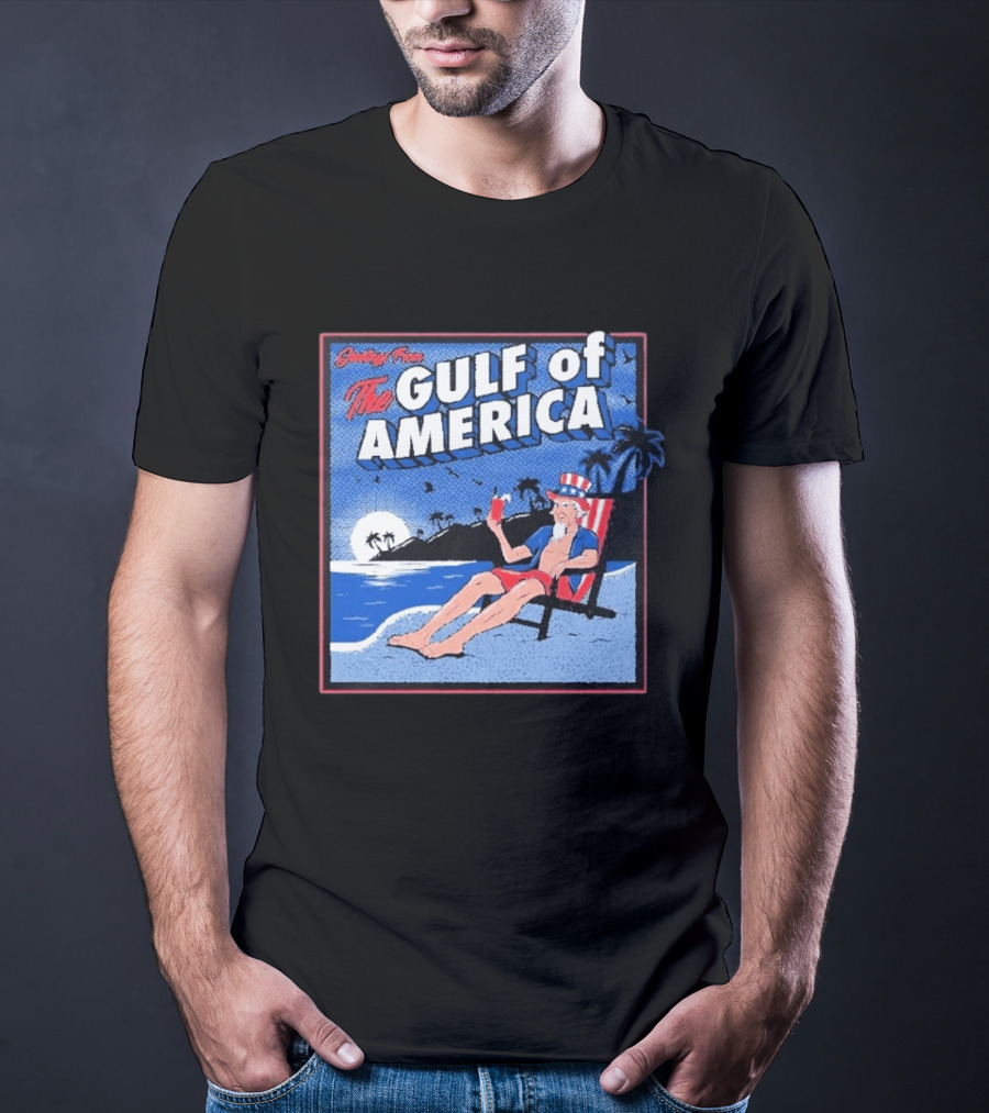 Greetings From The Gulf Of America Uncle Sam Relaxing Beach Scene T-Shirt