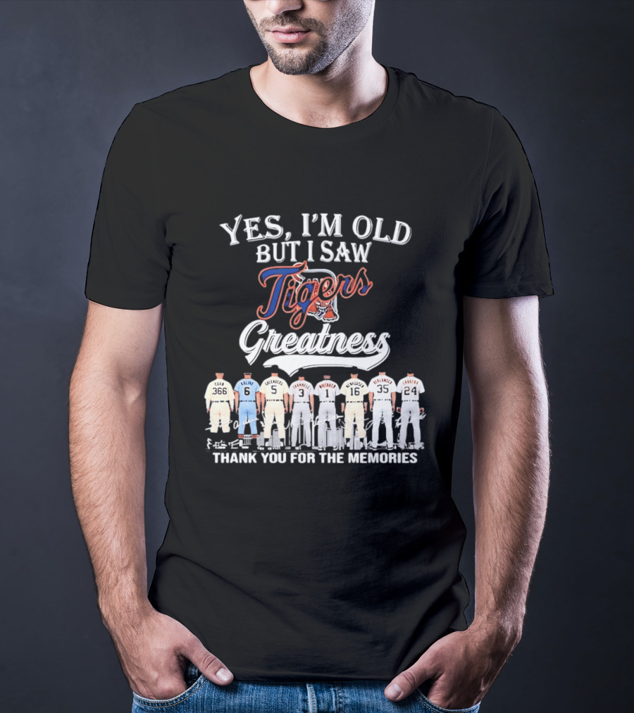 Yes I'm Old But I Saw Tigers Greatness Thank You For The Memories T-Shirt