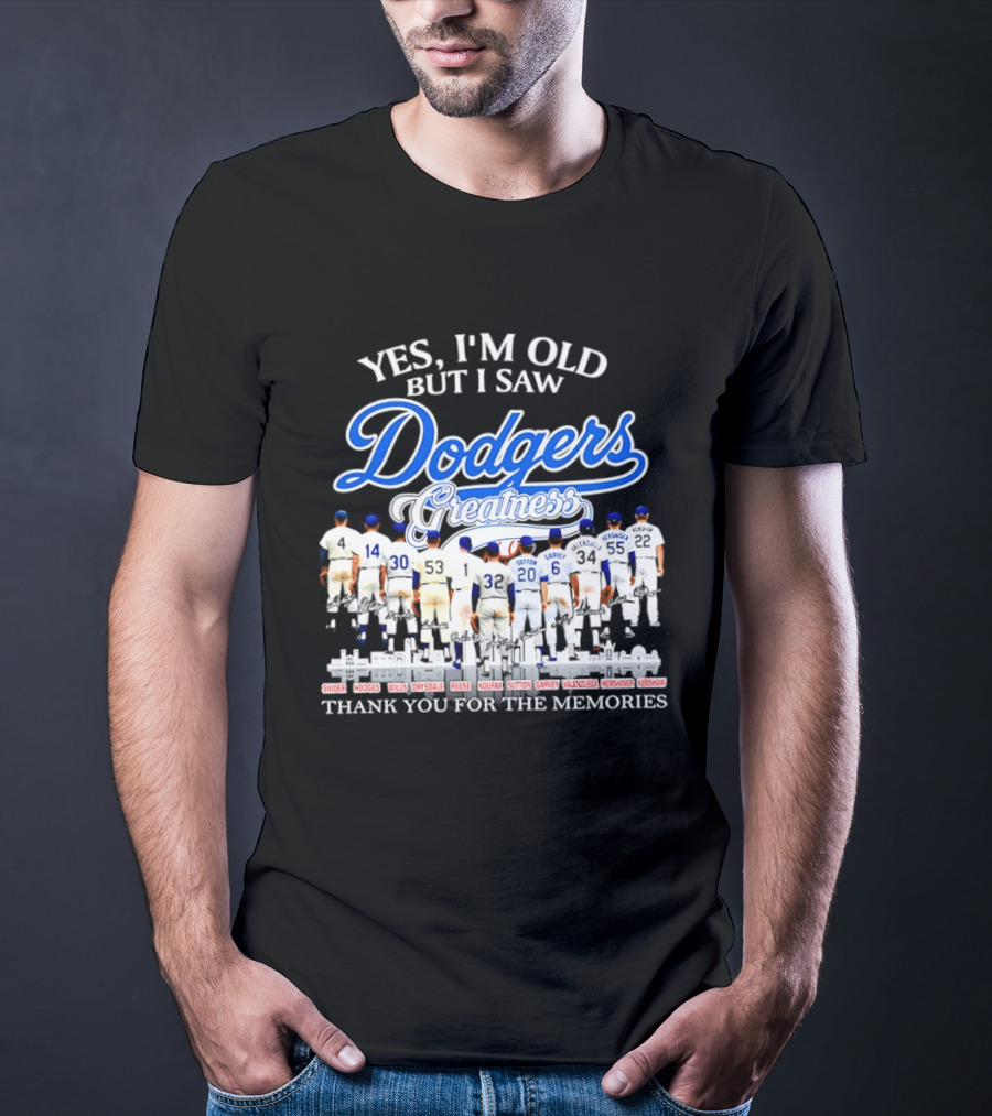 Yes I’m Old But I Saw Dodgers Greatness Skyline Thank You For The Memories Signatures T-Shirt