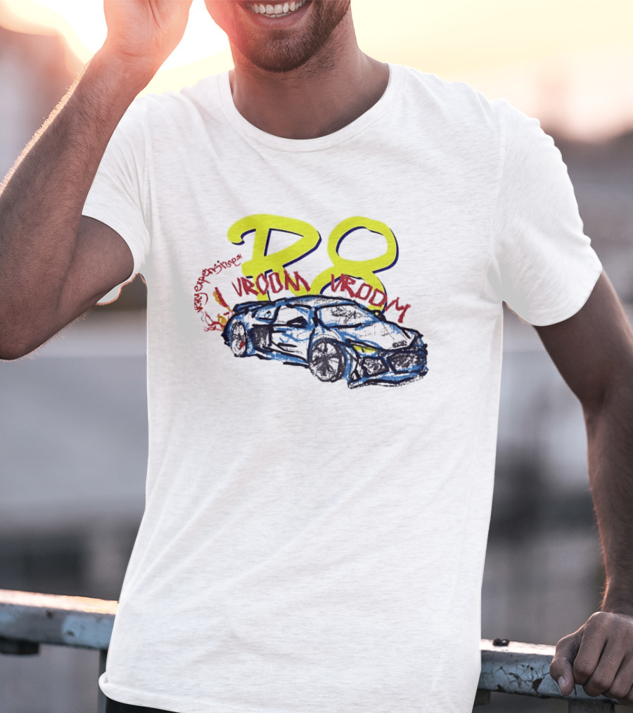 R8 Expensive Vroom Vroom T-Shirt