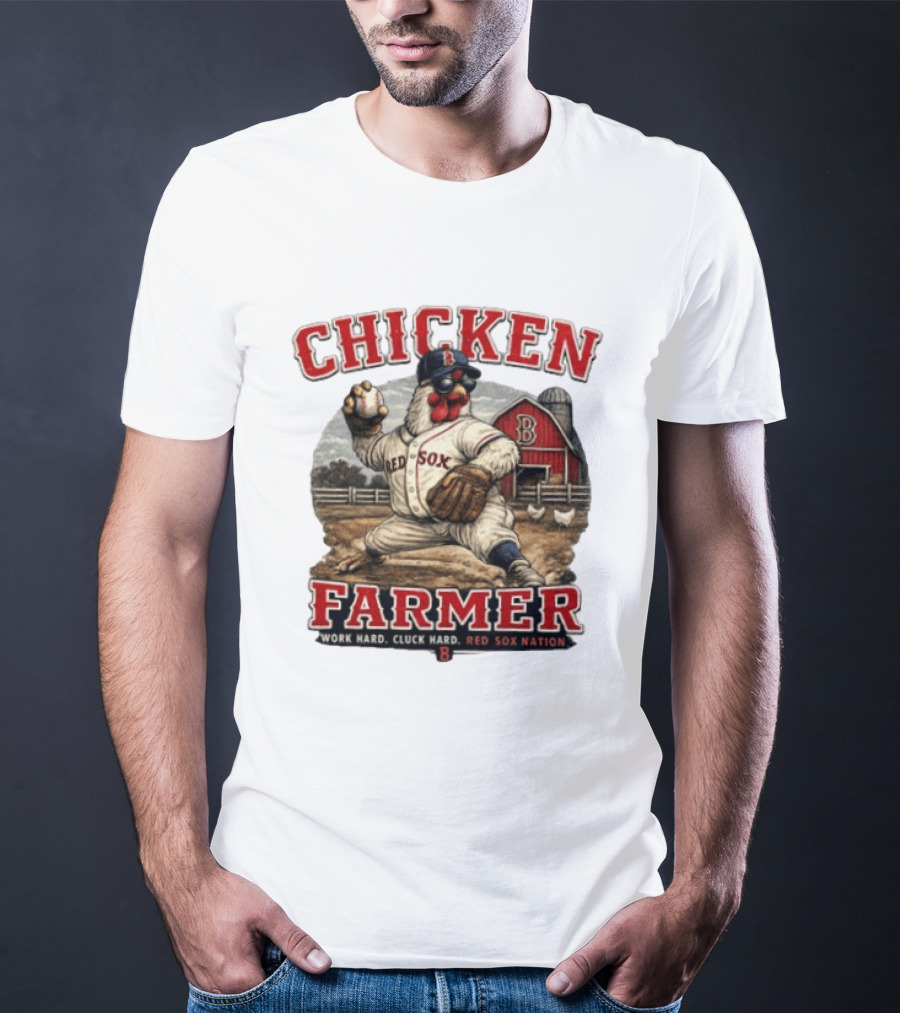 Chicken Farmer Red Sox Nation Work Hard Cluck Hard Barn Baseball T-Shirt