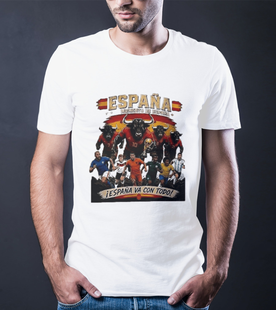 España Momento De España ¡España Va Con Todo! 2026 Soccer Bulls And Players T-Shirt
