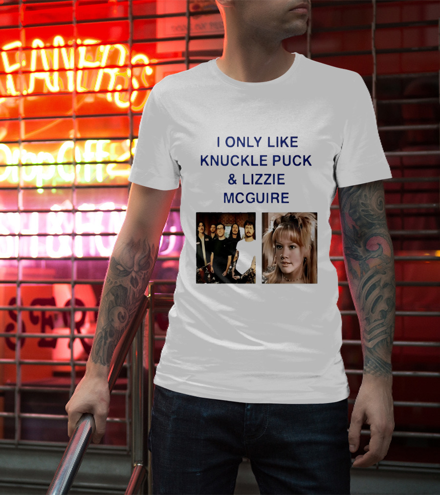 I Only Like Knuckle Puck Band And Lizzie McGuire TV Show Fans Nostalgia T-Shirt