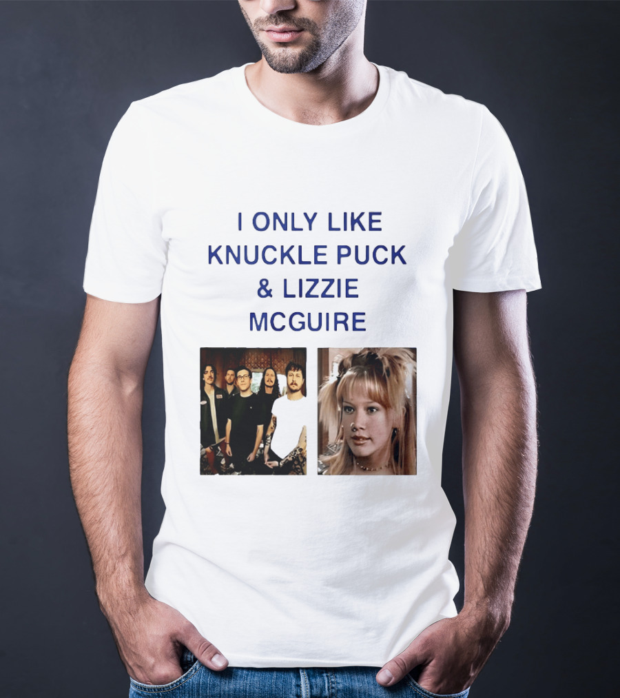 I Only Like Knuckle Puck Band And Lizzie McGuire TV Show Fans Nostalgia T-Shirt