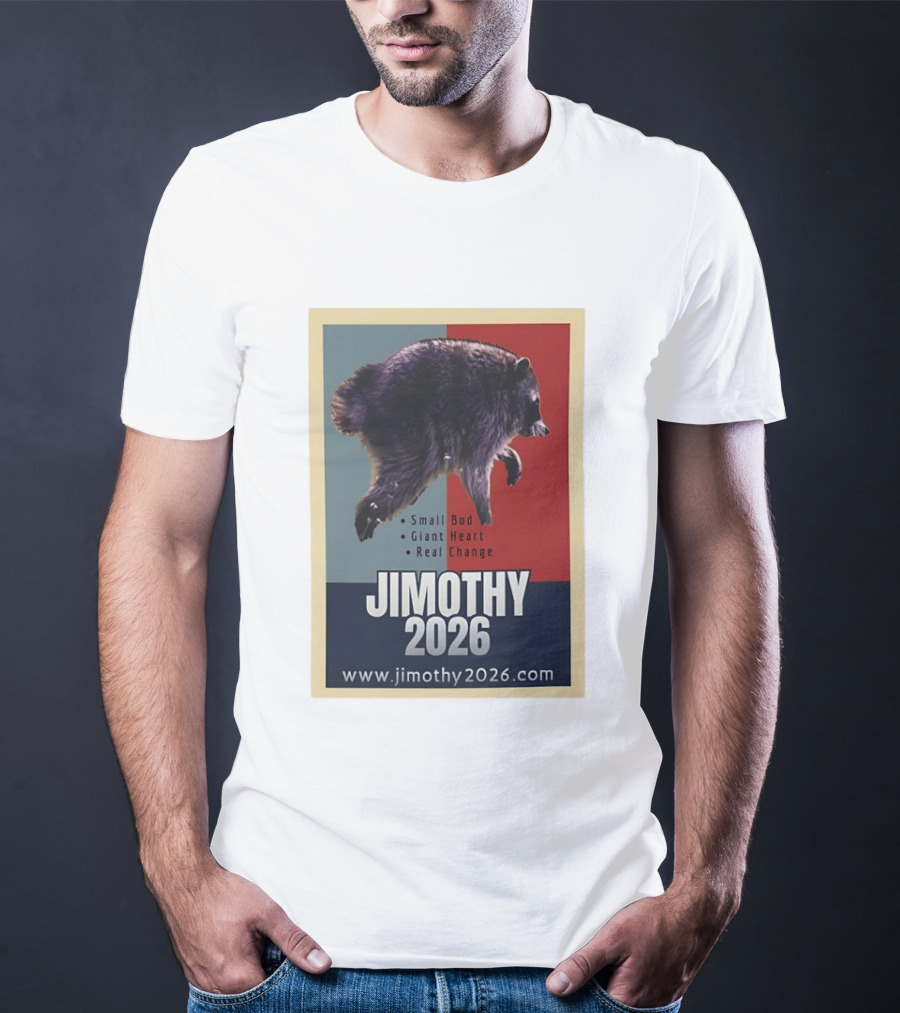 Jimothy 2026 Raccoon Small Bod Giant Heart Real Change Hope T-Shirt