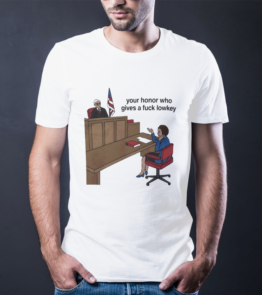 Margaret Thatcher Courtroom Humor Your Honor Who Gives A Fuck Lowkey T-Shirt