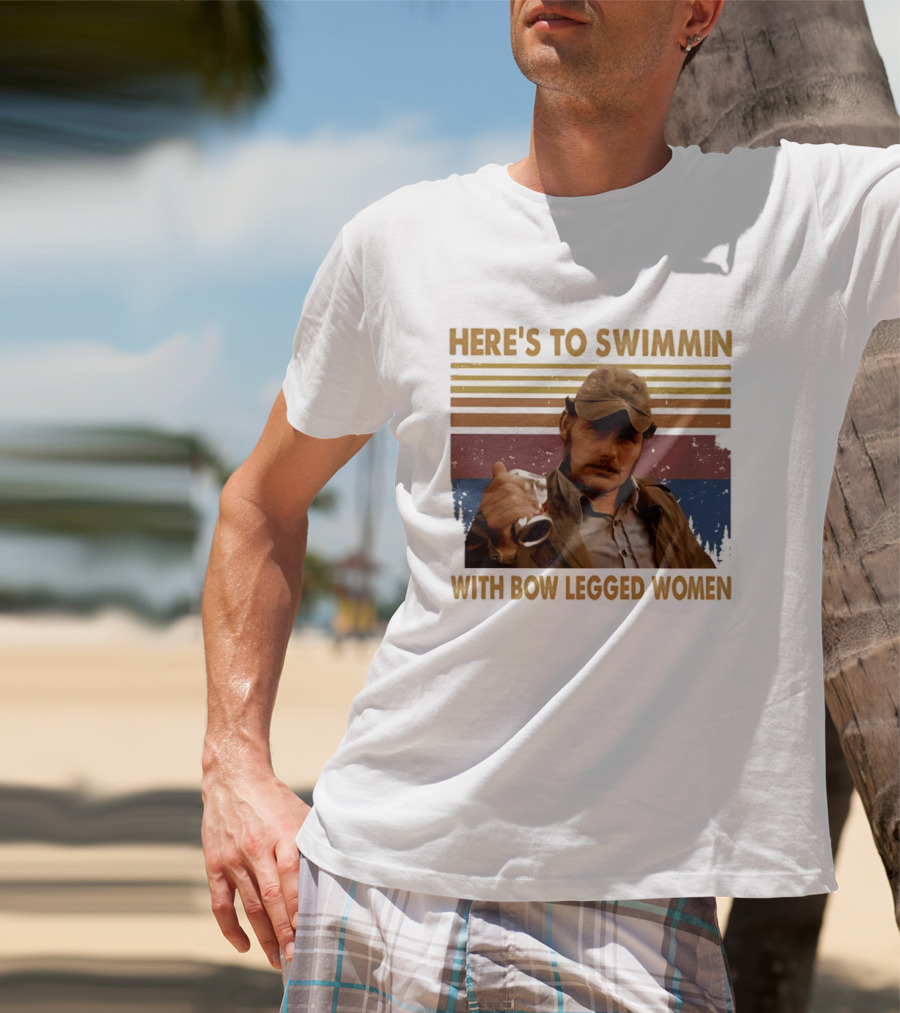 Robert Shaw Here's To Swimmin Jaws Bow Legged Women T-Shirt