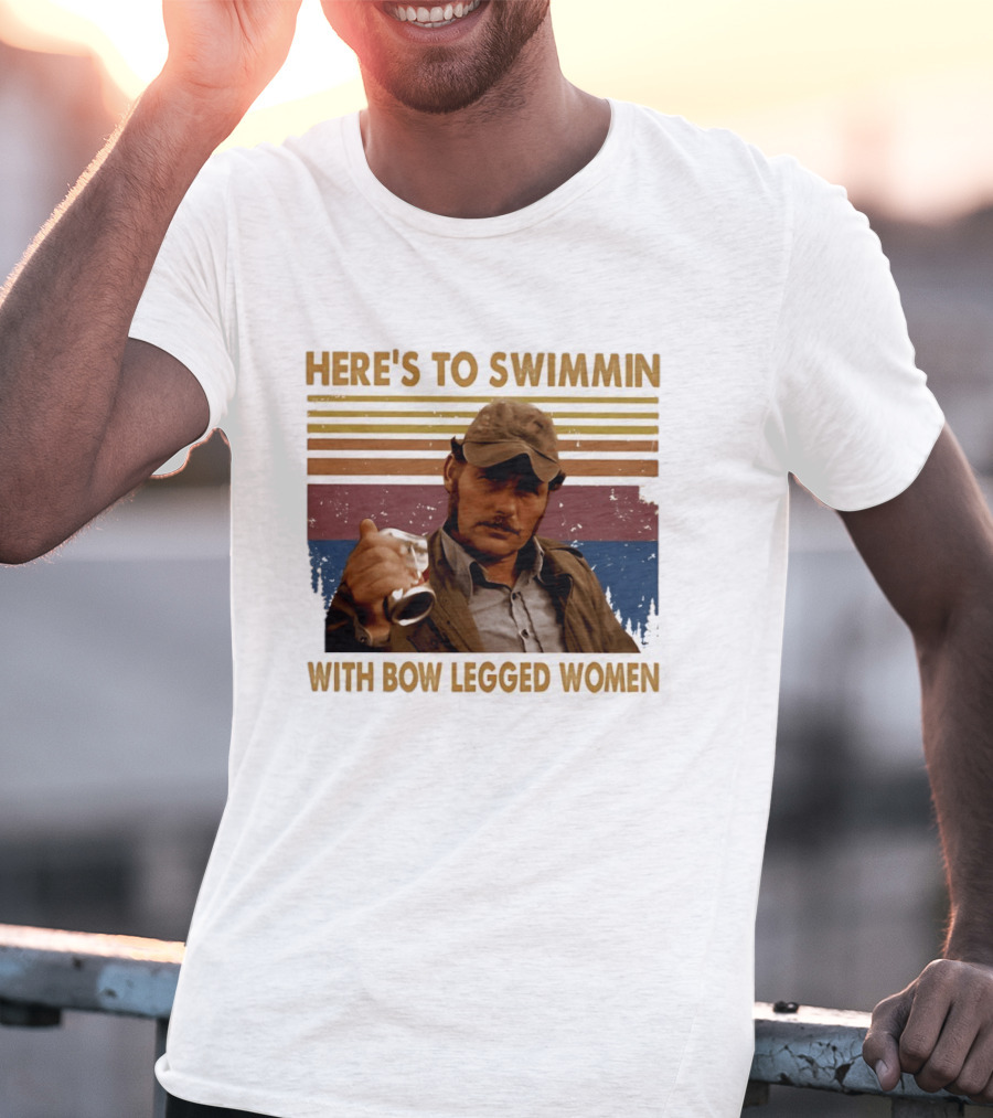 Robert Shaw Here's To Swimmin Jaws Bow Legged Women T-Shirt