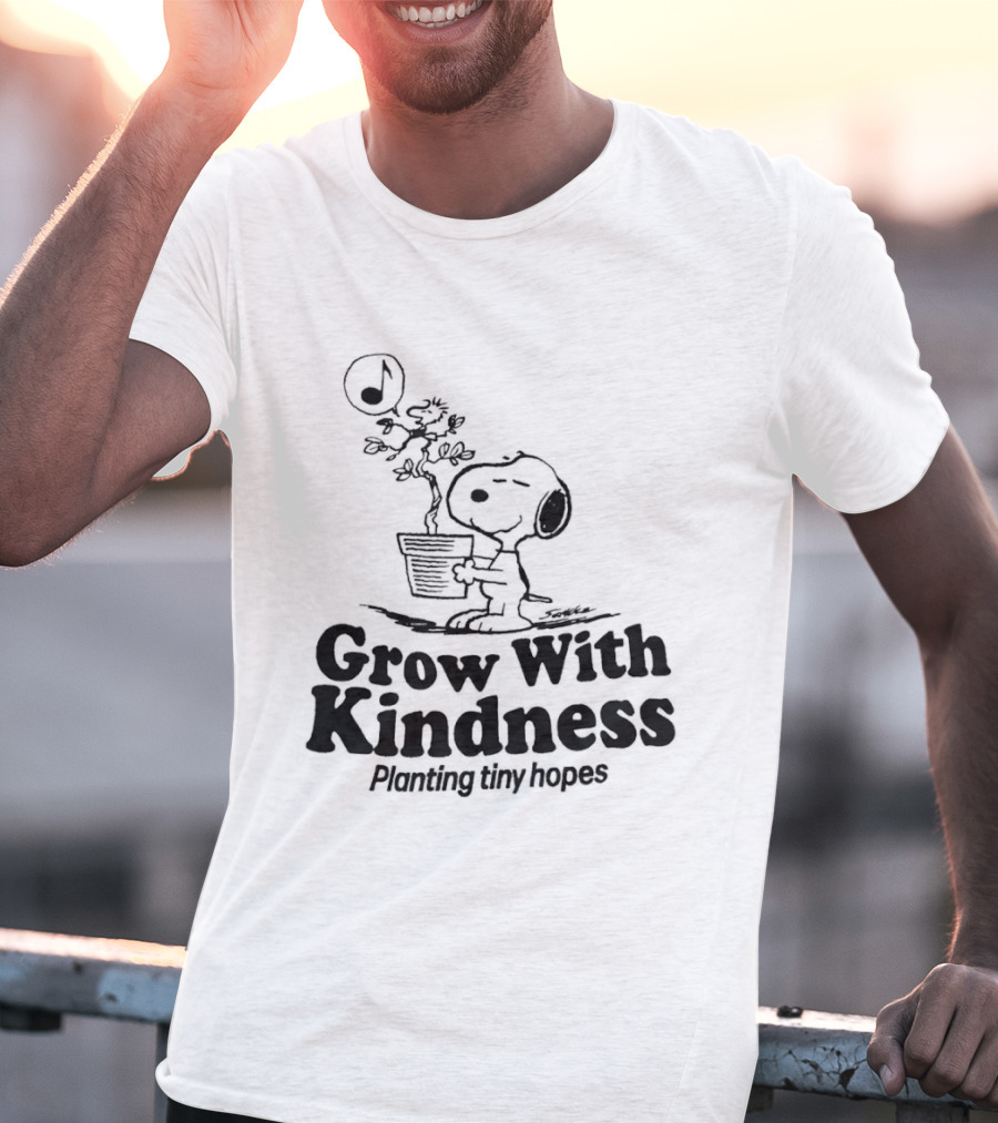 Snoopy Grow With Kindness Planting Tiny Hopes Peanuts Schulz T-Shirt