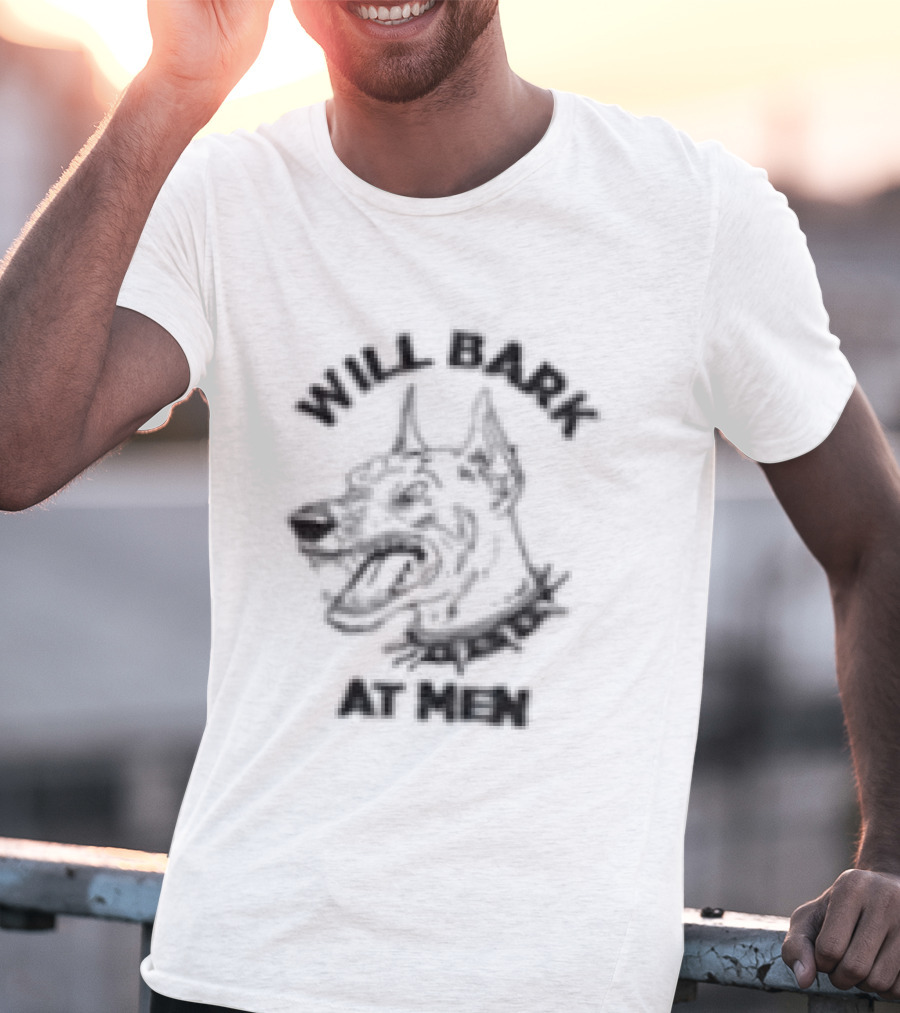 Will Bark At Men Doberman Dog Funny Pet Lover T-Shirt