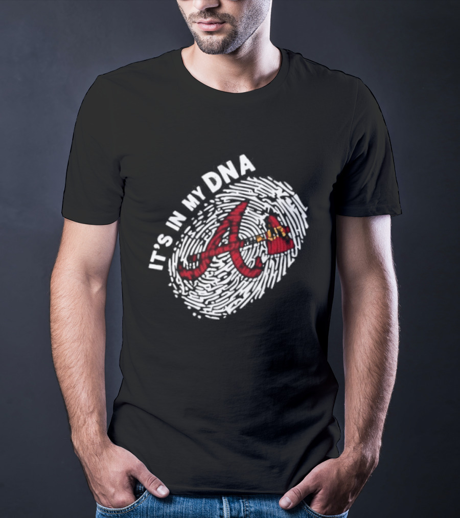 Atlanta Braves A Logo It's In My DNA Baseball Team Fandom T-Shirt