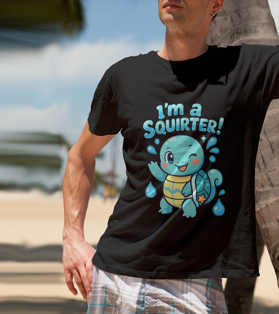 I'm A Squirter Cute Turtle Droplet Fun T-Shirt