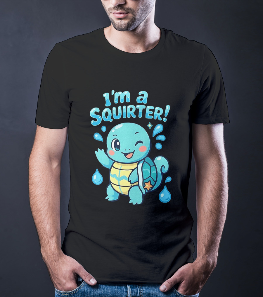 I'm A Squirter Cute Turtle Droplet Fun T-Shirt