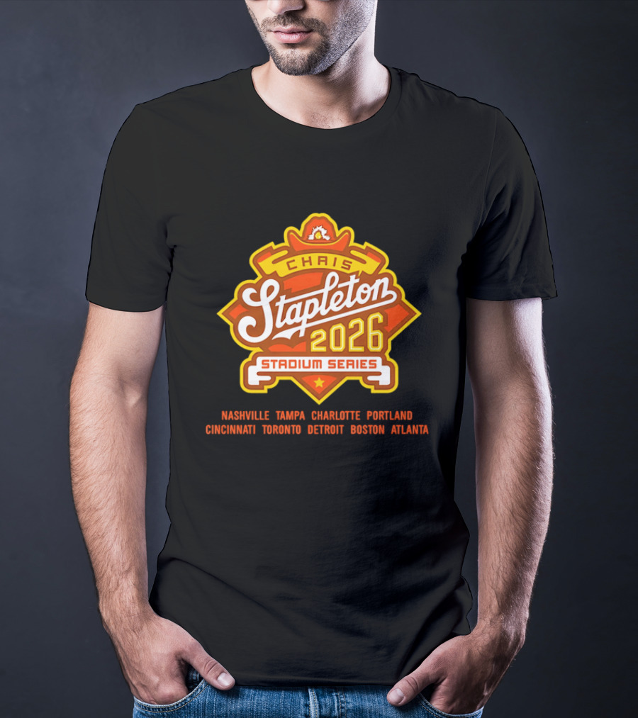 Chris Stapleton 2026 Stadium Series Nashville Tampa Charlotte Portland Cincinnati Toronto Detroit Boston Atlanta T-Shirt